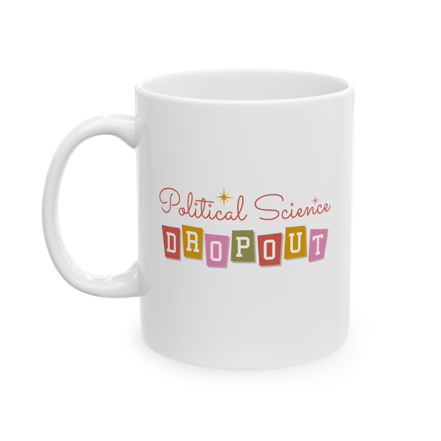 Political Science Dropout Mug