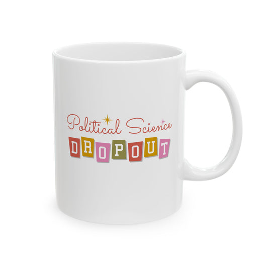 Political Science Dropout Mug